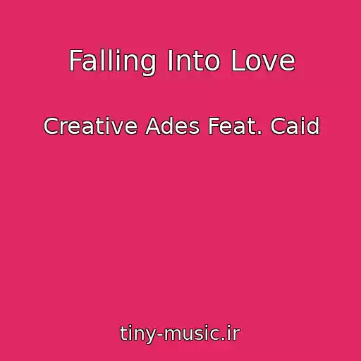 کاور آهنگ Falling Into Love از Creative Ades Feat. Caid