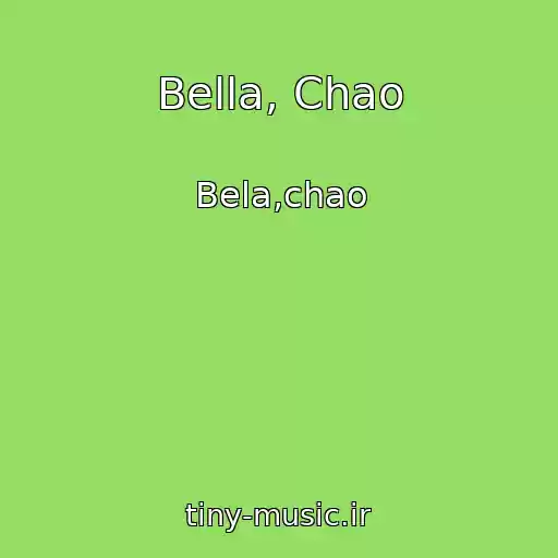 کاور آهنگ Bella, Chao از Bela,chao