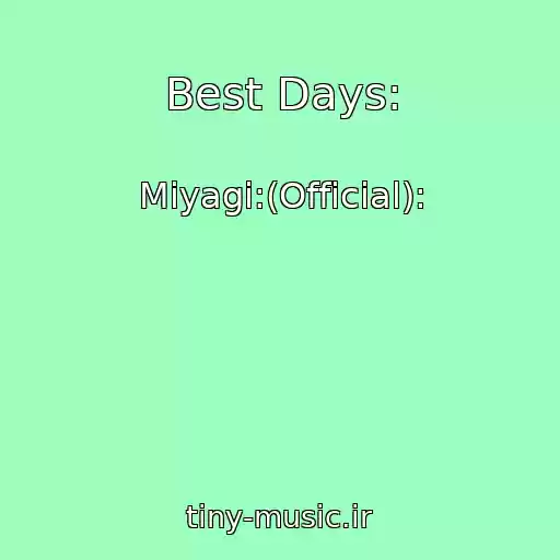کاور آهنگ Best Days: از Miyagi:(Official):