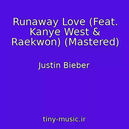 کاور آهنگ Runaway Love (Feat. Kanye West & Raekwon) (Mastered) از Justin Bieber