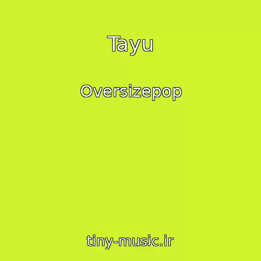 کاور آهنگ Tayu از Oversizepop