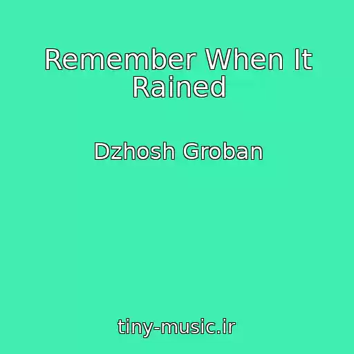 کاور آهنگ Remember When It Rained از Dzhosh Groban