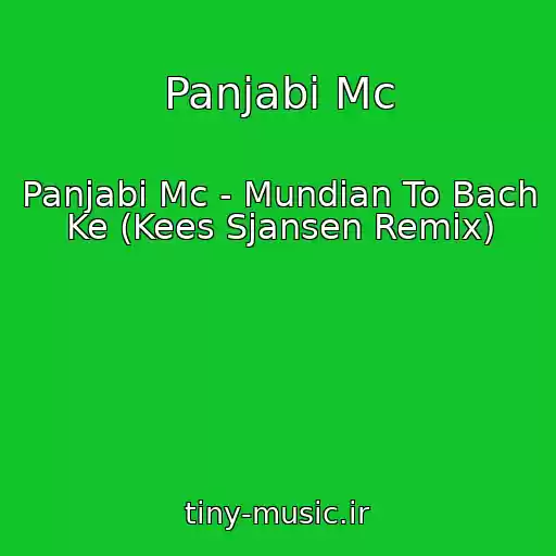 کاور آهنگ Panjabi Mc از Panjabi Mc - Mundian To Bach Ke (Kees Sjansen Remix)