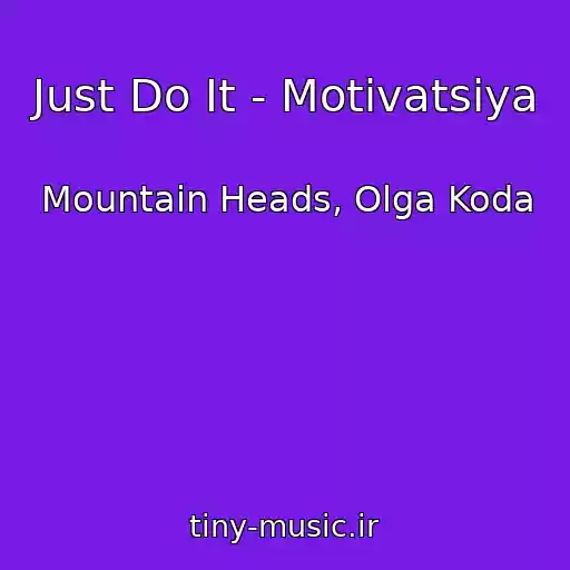 کاور آهنگ Just Do It - Motivatsiya از Mountain Heads, Olga Koda