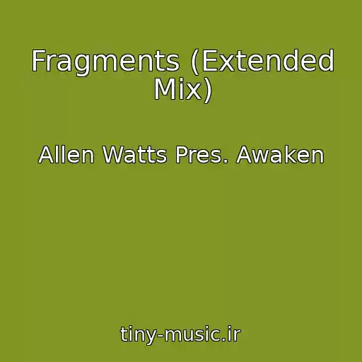 کاور آهنگ Fragments (Extended Mix) از Allen Watts Pres. Awaken