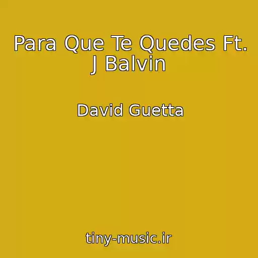 کاور آهنگ Para Que Te Quedes Ft. J Balvin از David Guetta