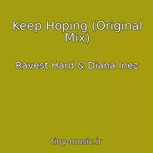 کاور آهنگ Keep Hoping (Original Mix) از Ravest Hard & Diana Inez