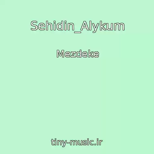 کاور آهنگ Sehidin_Alykum از Mezdeke