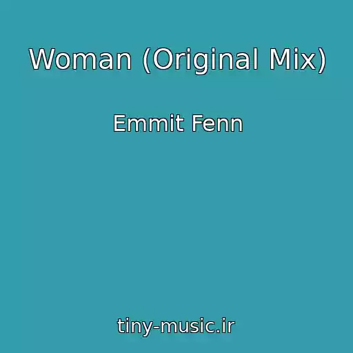 کاور آهنگ Woman (Original Mix) از Emmit Fenn