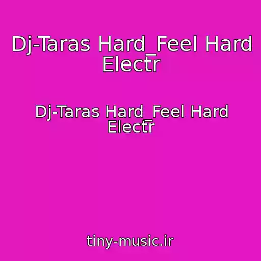 کاور آهنگ Dj-Taras Hard_Feel Hard Electr از Dj-Taras Hard_Feel Hard Electr