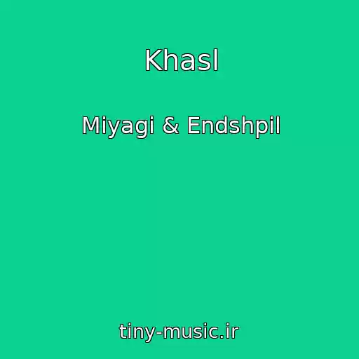 کاور آهنگ Khasl از Miyagi & Endshpil