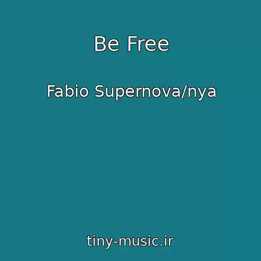 کاور آهنگ Be Free از Fabio Supernova/nya