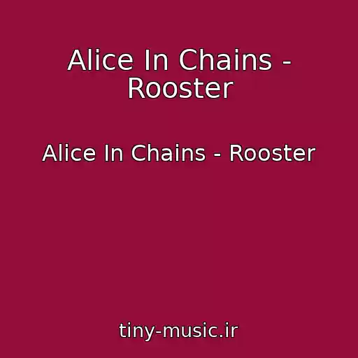 کاور آهنگ Alice In Chains - Rooster از Alice In Chains - Rooster
