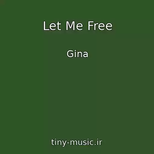 کاور آهنگ Let Me Free از Gina