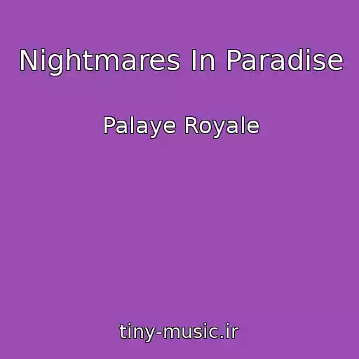 کاور آهنگ Nightmares In Paradise از Palaye Royale