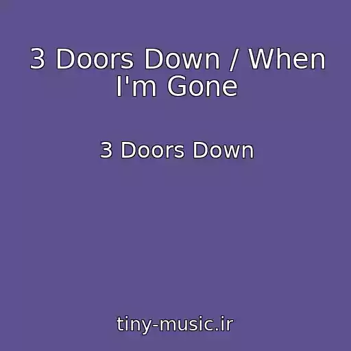 کاور آهنگ 3 Doors Down / When I'm Gone از 3 Doors Down