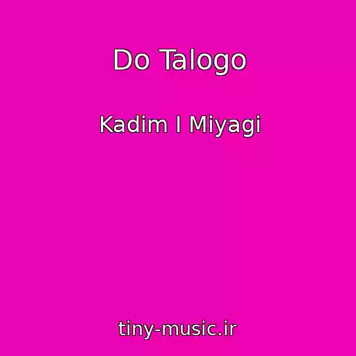 کاور آهنگ Do Talogo از Kadim I Miyagi