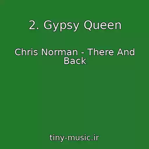 کاور آهنگ 2. Gypsy Queen از Chris Norman - There And Back