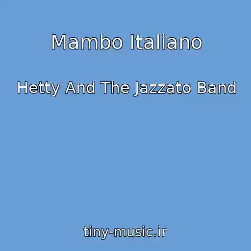 کاور آهنگ Mambo Italiano از Hetty And The Jazzato Band