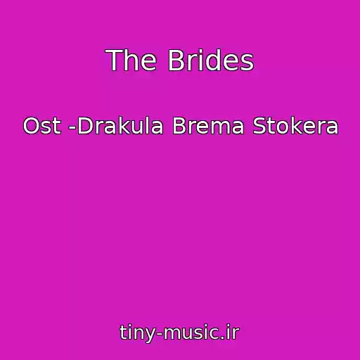کاور آهنگ The Brides از Ost -Drakula Brema Stokera