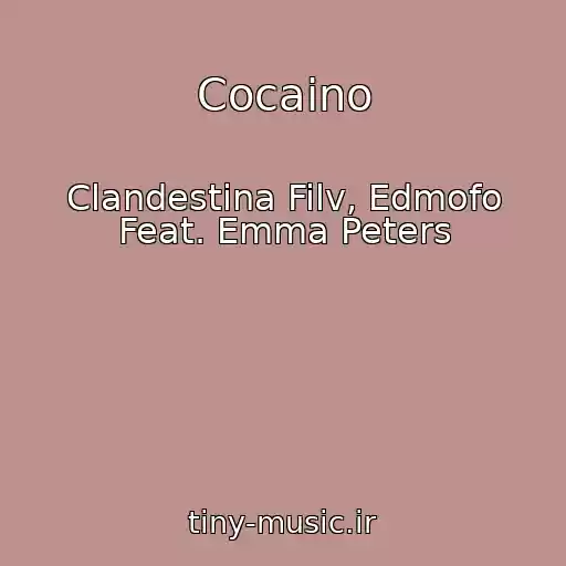 کاور آهنگ Cocaino از Clandestina Filv, Edmofo Feat. Emma Peters