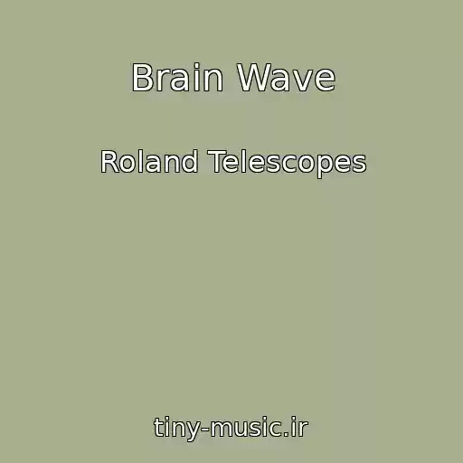 کاور آهنگ Brain Wave از Roland Telescopes