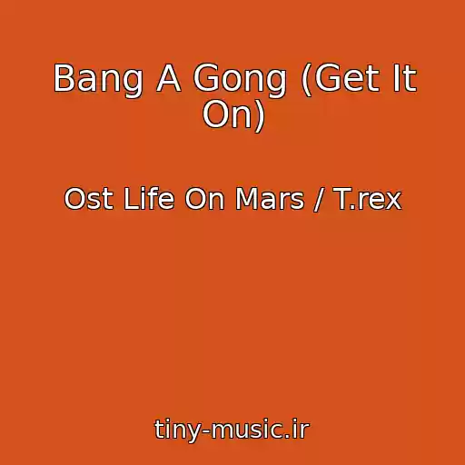 کاور آهنگ Bang A Gong (Get It On) از Ost Life On Mars / T.rex