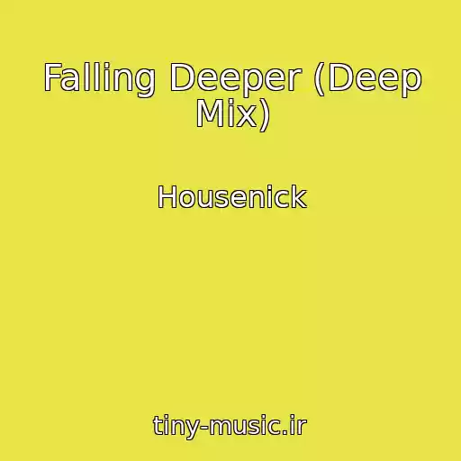 کاور آهنگ Falling Deeper (Deep Mix) از Housenick