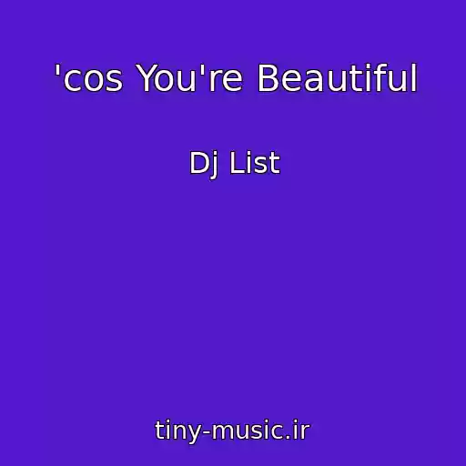 کاور آهنگ 'cos You're Beautiful از Dj List