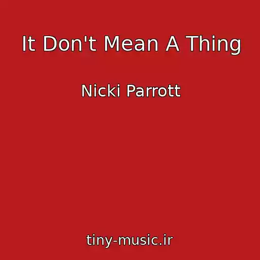 کاور آهنگ It Don't Mean A Thing از Nicki Parrott