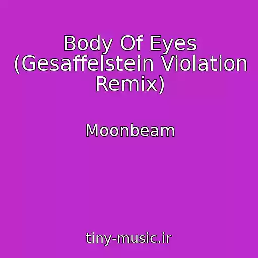 کاور آهنگ Body Of Eyes (Gesaffelstein Violation Remix) از Moonbeam
