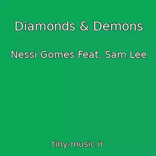 کاور آهنگ Diamonds & Demons از Nessi Gomes Feat. Sam Lee