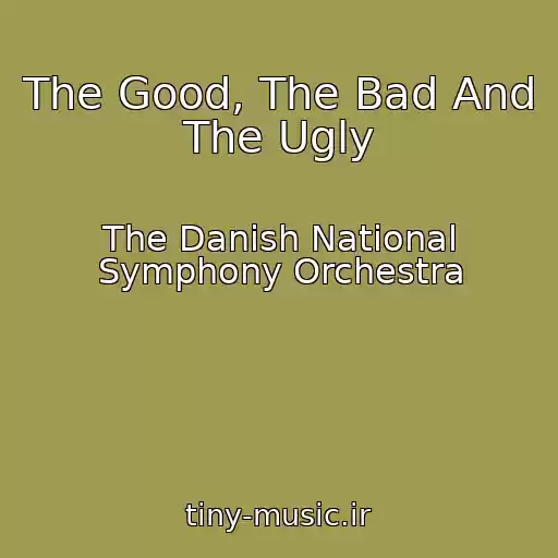 کاور آهنگ The Good, The Bad And The Ugly از The Danish National Symphony Orchestra