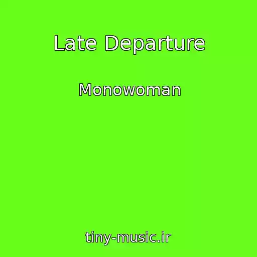 کاور آهنگ Late Departure از Monowoman