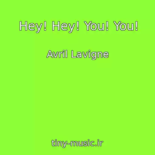کاور آهنگ Hey! Hey! You! You! از Avril Lavigne