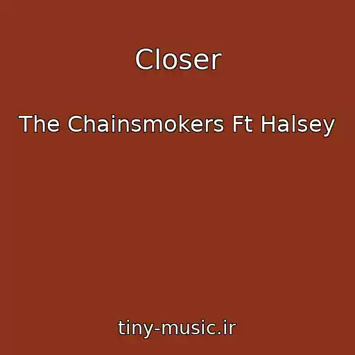 کاور آهنگ Closer از The Chainsmokers Ft Halsey
