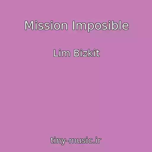 کاور آهنگ Mission Imposible از Lim Bizkit