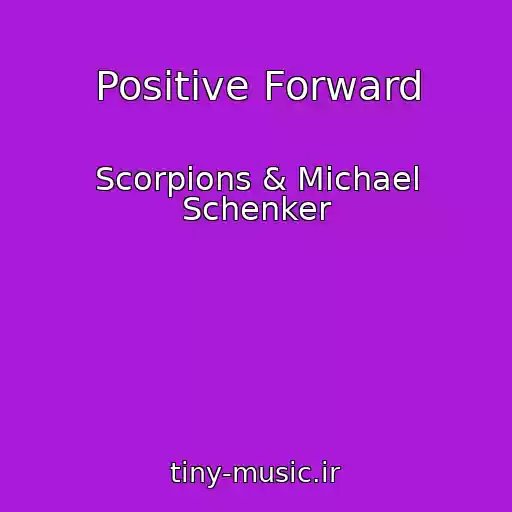 کاور آهنگ Positive Forward از Scorpions & Michael Schenker