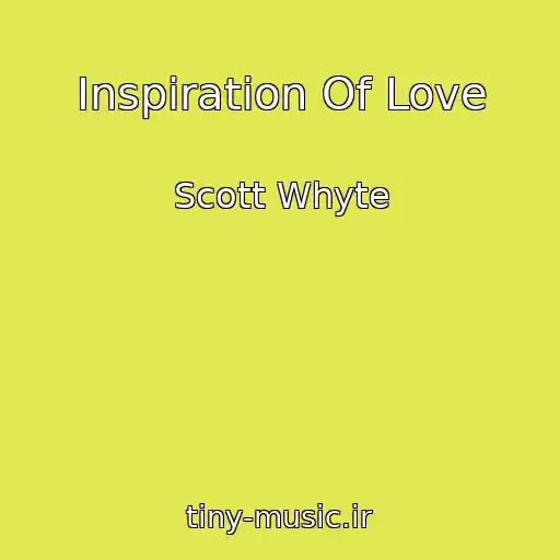 کاور آهنگ Inspiration Of Love از Scott Whyte