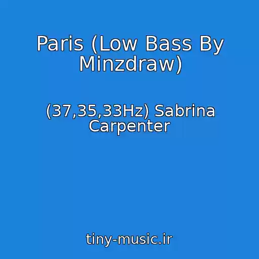 کاور آهنگ Paris (Low Bass By Minzdraw) از (37,35,33Hz) Sabrina Carpenter