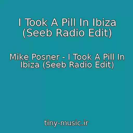 کاور آهنگ I Took A Pill In Ibiza (Seeb Radio Edit) از Mike Posner - I Took A Pill In Ibiza (Seeb Radio Edit)