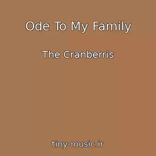 کاور آهنگ Ode To My Family از The Cranberris