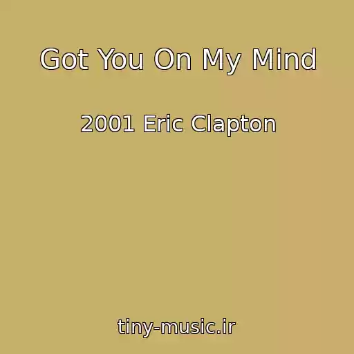 کاور آهنگ Got You On My Mind از 2001 Eric Clapton