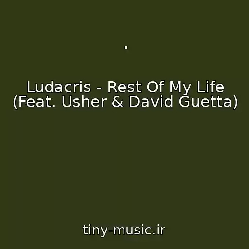کاور آهنگ . از Ludacris - Rest Of My Life (Feat. Usher & David Guetta)