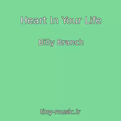 کاور آهنگ Heart In Your Life از Billy Branch