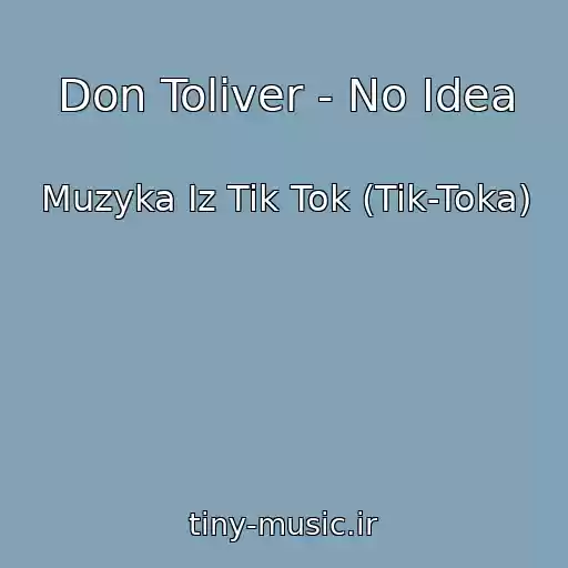 کاور آهنگ Don Toliver - No Idea از Muzyka Iz Tik Tok (Tik-Toka)