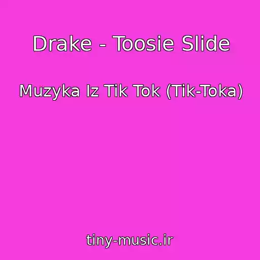 کاور آهنگ Drake - Toosie Slide از Muzyka Iz Tik Tok (Tik-Toka)