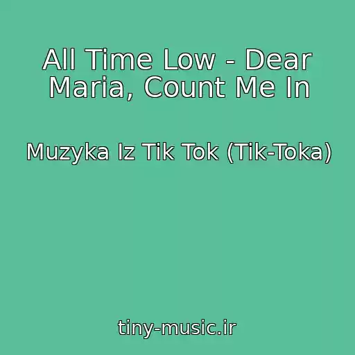 کاور آهنگ All Time Low - Dear Maria, Count Me In از Muzyka Iz Tik Tok (Tik-Toka)