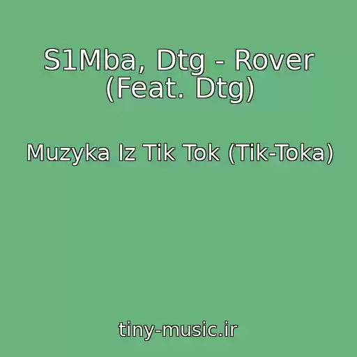 کاور آهنگ S1Mba, Dtg - Rover (Feat. Dtg) از Muzyka Iz Tik Tok (Tik-Toka)