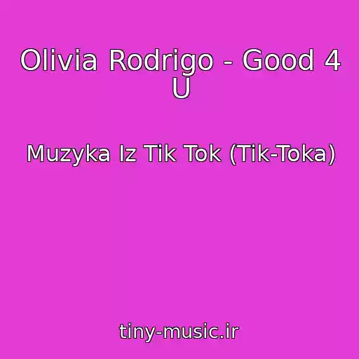 کاور آهنگ Olivia Rodrigo - Good 4 U از Muzyka Iz Tik Tok (Tik-Toka)